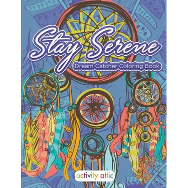 Stay Serene Dream Catcher Coloring Book