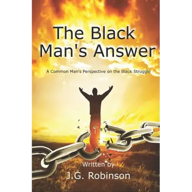 The Black Man's Answer: A Common Man's Perspective on the Black Struggle