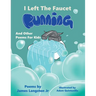 I Left the Faucet Running: And Other Poems for Kids