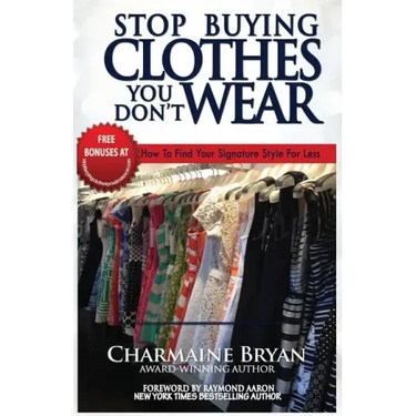 Stop Buying Clothes You Don't Wear: How To Find Your Signature Style For Less