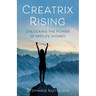 Creatrix Rising: Unlocking the Power of Midlife Women