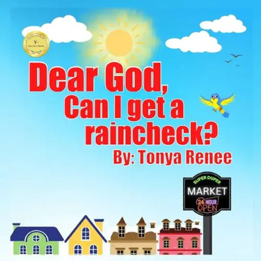 Dear God, Can I get a raincheck?