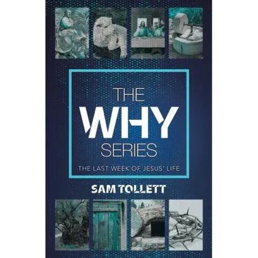 The Why Series: The Last Week of Jesus' Life