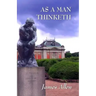 As a Man Thinketh: Updated Edition: How Our Thoughts Attract Success... or Failure