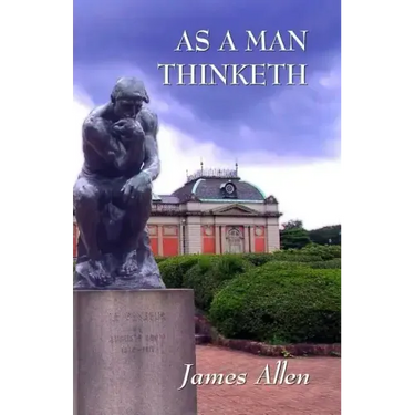 As a Man Thinketh: Updated Edition: How Our Thoughts Attract Success... or Failure