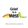 Grief is a Mess