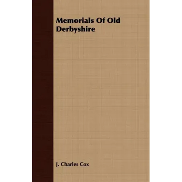 Memorials Of Old Derbyshire