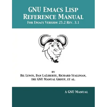 GNU Emacs Lisp Reference Manual: For Emacs Version 25.2 Rev. 3.1