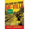 Deliver Us from Me-Ville