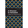 A Prisoner in Fairyland