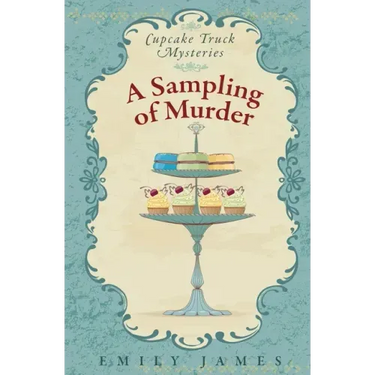 A Sampling of Murder: Cupcake Truck Mysteries