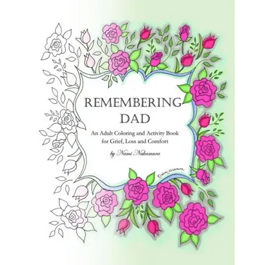 Remembering Dad: An Adult Coloring Book for Grief, Loss and Comfort