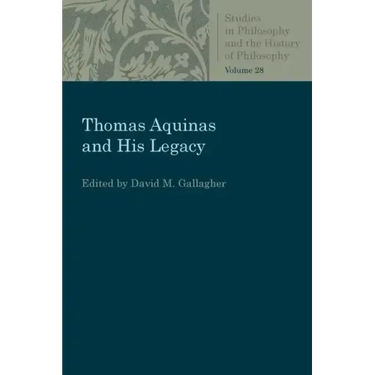 Thomas Aquinas and His Legacy