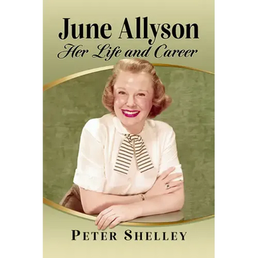 June Allyson: Her Life and Career