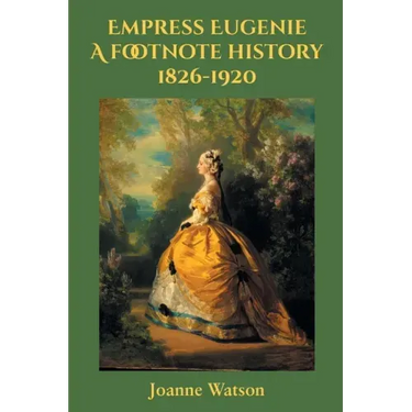Empress Eugenie: A footnote history