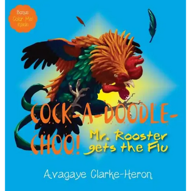 Cock-A-Doodle CHOO!: Mr. Rooster Gets the Flu