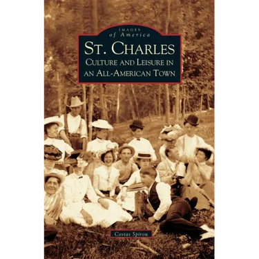 St. Charles: Culture and Leisure in an All-American Town