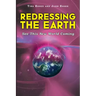 Redressing the Earth: See This New World Coming