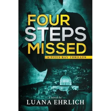 Four Steps Missed: A Titus Ray Thriller