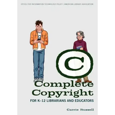 Complete Copyright for K-12 Librarians and Educators