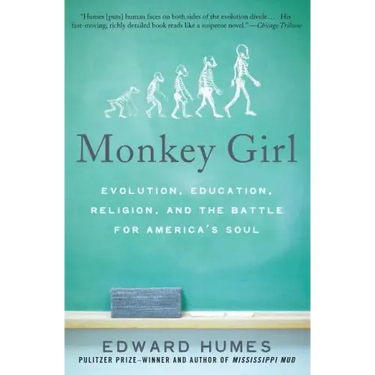Monkey Girl: Evolution, Education, Religion, and the Battle for America's Soul