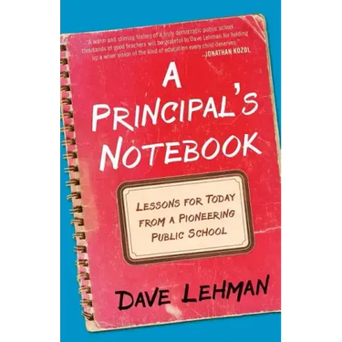 A Principal's Notebook: Lessons for Today from a Pioneering Public School