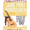 Large Print Wordsearches Puzzles Popular Songs of the 50s: Giant Print Word Searches for Adults & Seniors