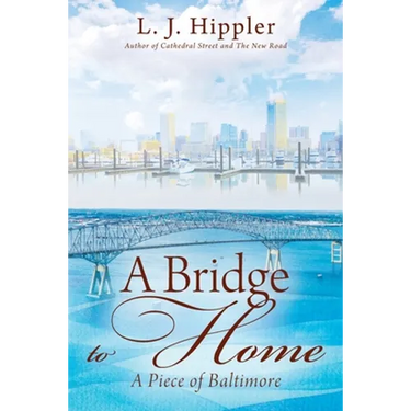 A Bridge to Home: A Piece of Baltimore