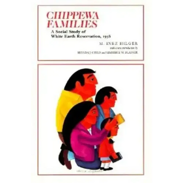 Chippewa Families: A Social Study of White Earth Reservation, 1938