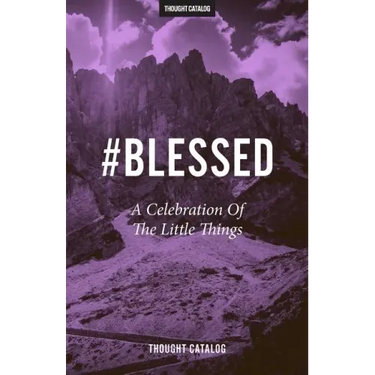 #Blessed: A Celebration Of The Little Things