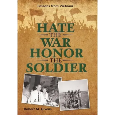 Hate the War Honor the Soldier: Lessons from Vietnam