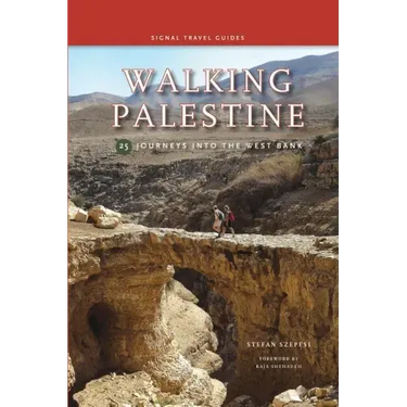 Walking Palestine: 25 Journeys in the West Bank