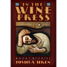 In the Wine Press: Short Stories