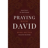 Praying with David: Honest Prayers for Hard Seasons