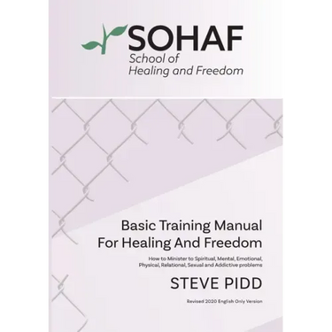 School of Healing and Freedom Basic Training Manual for Healing and Freedom: Sohaf