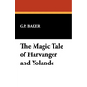 The Magic Tale of Harvanger and Yolande