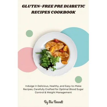Gluten-Free Pre Diabetic Recipes Cookbook