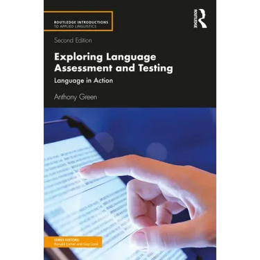 Exploring Language Assessment and Testing: Language in Action