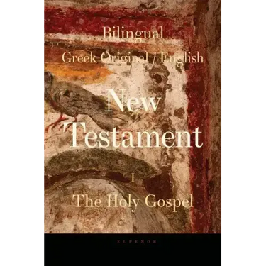 Bilingual (Greek / English) New Testament: Vol. I, The Holy Gospel