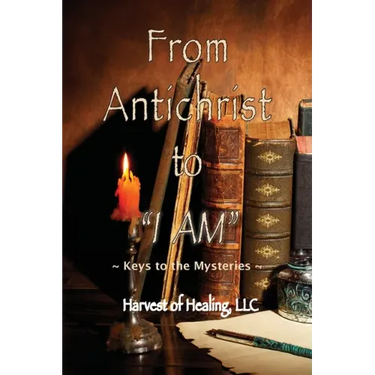 From Antichrist to "I AM": Keys To the Mysteries
