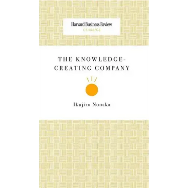 The Knowledge-Creating Company