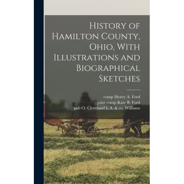 History of Hamilton County, Ohio, With Illustrations and Biographical Sketches