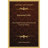Raymund Lully: Illuminated Doctor, Alchemist and Christian Mystic