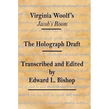 Virginia Woolf's "Jacob's Room": The Holograph Draft