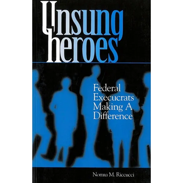 Unsung Heroes: Federal Execucrats Making a Difference