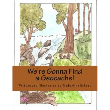 We're Gonna Find a Geocache!