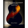 The Creative Guitarist - Volume One: Beginners Level Edition from The Creative Guitarist Method Series