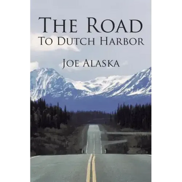 The Road to Dutch Harbor