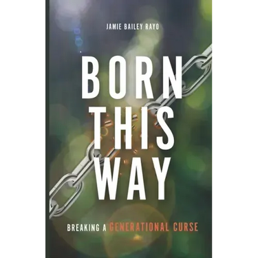 Born This Way: Breaking a Generational Curse