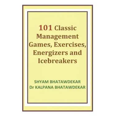 101 Classic Management Games, Exercises, Energizers and Icebreakers